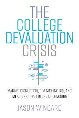 Book cover for The College Devaluation Crisis