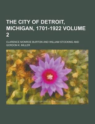 Book cover for The City of Detroit, Michigan, 1701-1922 Volume 2