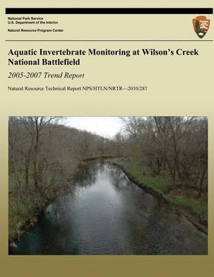 Cover of Aquatic Invertebrate Monitoring at Wilson's Creek National Battlefield, 2005-2007 Trend Report