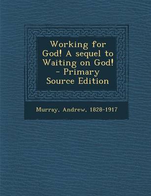 Book cover for Working for God! a Sequel to Waiting on God! - Primary Source Edition
