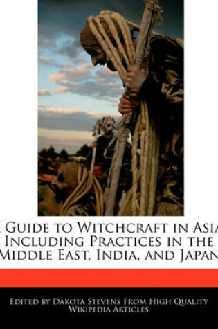 Cover of A Guide to Witchcraft in Asia, Including Practices in the Middle East, India, and Japan