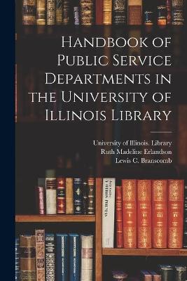 Cover of Handbook of Public Service Departments in the University of Illinois Library