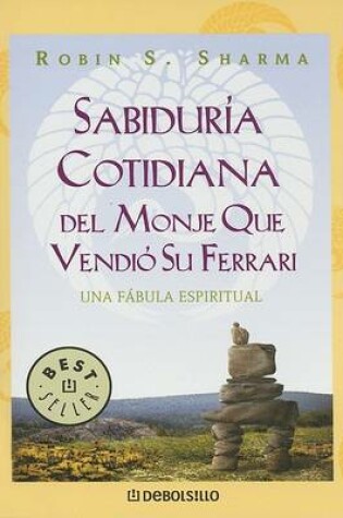 Cover of Sabiduria Cotidiana del Monje Que Vendio Su Ferrari