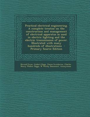 Book cover for Practical Electrical Engineering. a Complete Treatise on the Construction and Management of Electrical Apparatus as Used in Electric Lighting and the