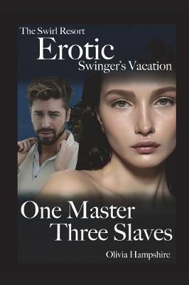 Book cover for The Swirl Resort, Erotic Swinger's Vacation, One Master, Three Slaves