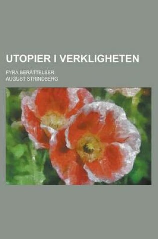 Cover of Utopier I Verkligheten; Fyra Berattelser