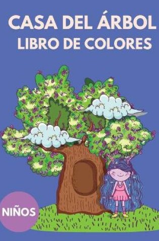 Cover of Casa del Arbol Libro de Colores