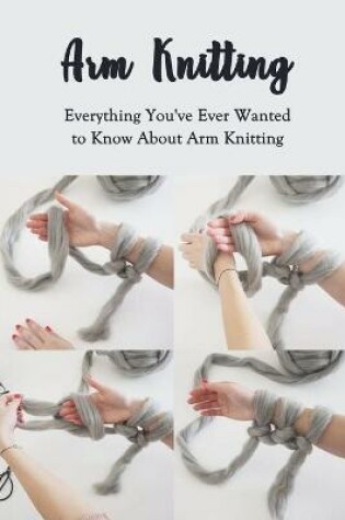 Cover of Arm Knitting