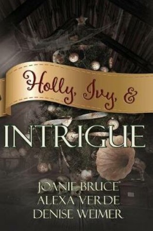 Cover of Holly, Ivy, & Intrigue