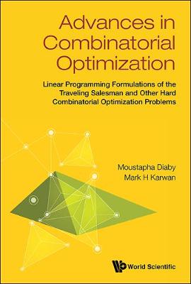 Cover of Advances In Combinatorial Optimization: Linear Programming Formulations Of The Traveling Salesman And Other Hard Combinatorial Optimization Problems