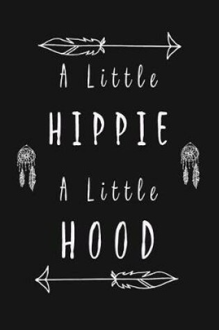 Cover of A Little Hippie A Little Hood