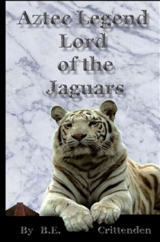 Cover of Aztec Legend Lord of the Jaguars