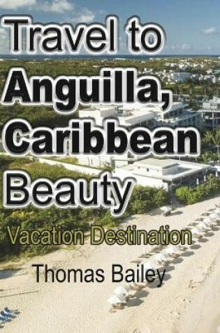 Cover of Travel to Anguilla, Caribbean Beauty