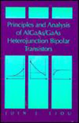 Book cover for Principles and Analysis of AlGaAs/GaAs Heterojunction Bipolar Transistors