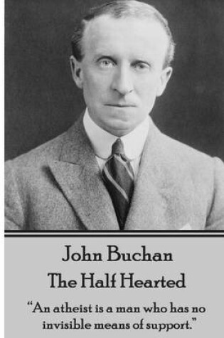 Cover of John Buchan - The Half Hearted