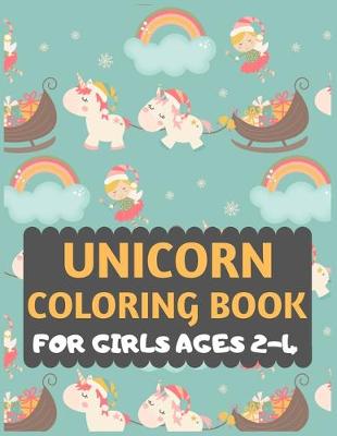 Book cover for Unicorn Coloring Book For Girls Ages 2-4