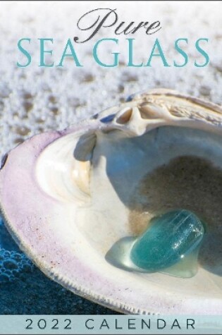 Cover of Pure Sea Glass 2022 Calendar