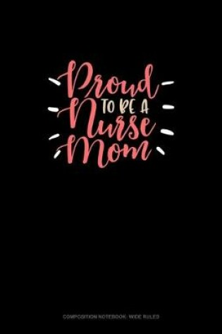 Cover of Proud To Be A Nurse Mom