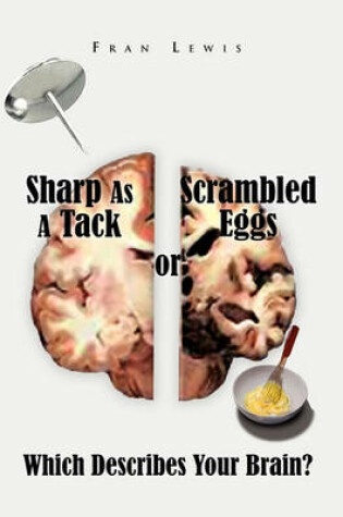 Cover of Sharp As A Tack or Scrambled Eggs