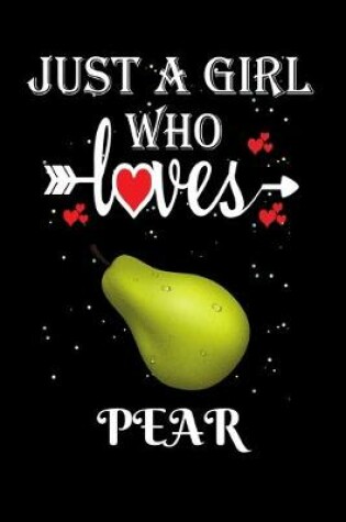 Cover of Just a Girl Who Loves Pear
