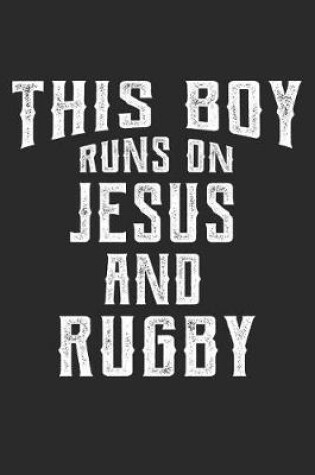 Cover of This Boy Runs on Jesus and Rugby