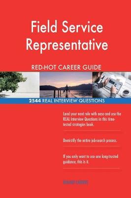 Book cover for Field Service Representative RED-HOT Career Guide; 2544 REAL Interview Questions