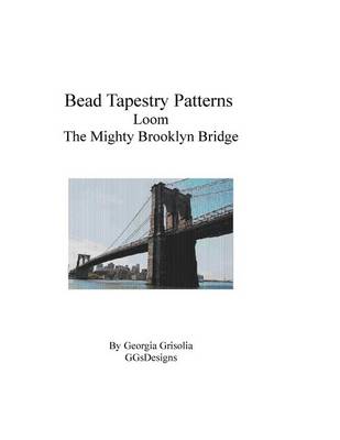 Book cover for Bead Tapestry Patterns Loom The Mighty Brooklyn Bridge