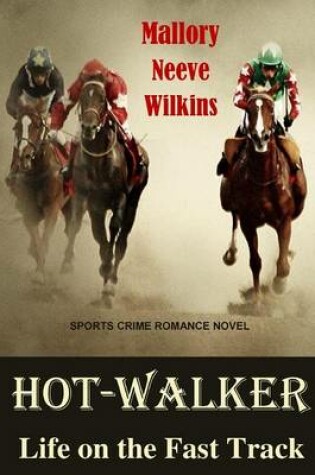 Cover of Hot-Walker Life on the Fast Track