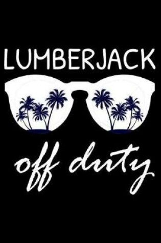 Cover of Lumberjack Off Duty