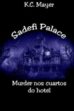 Cover of Sadefi Palace Murder Nos Cuartos Do Hotel