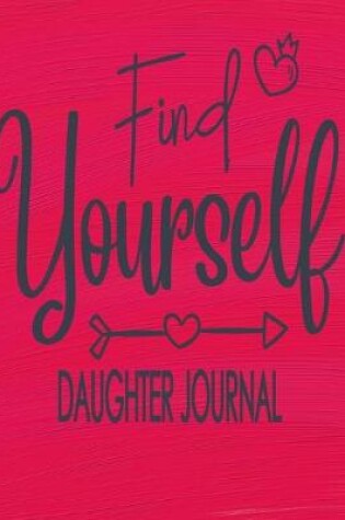 Cover of Find Yourself - Daughter Journal