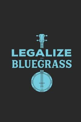 Book cover for Legalize Bluegrass