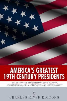 Book cover for America's Greatest 19th Century Presidents