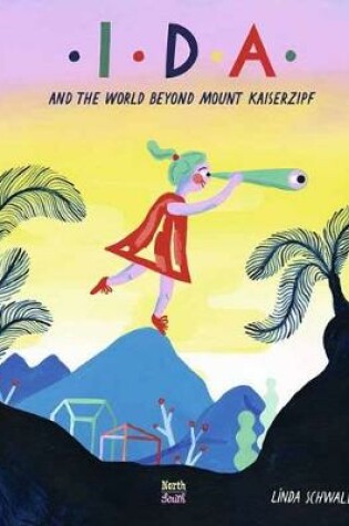 Cover of Ida and the World Beyond Mount Kaiserzipf