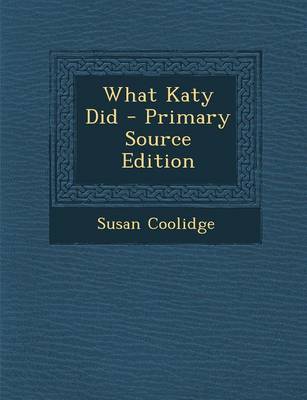 Book cover for What Katy Did - Primary Source Edition