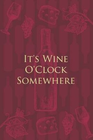 Cover of It's Wine O'Clock Somewhere