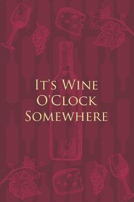 Book cover for It's Wine O'Clock Somewhere