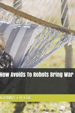 Cover of How Avoids To Robots Bring War