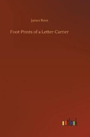 Cover of Foot-Prints of a Letter-Carrier