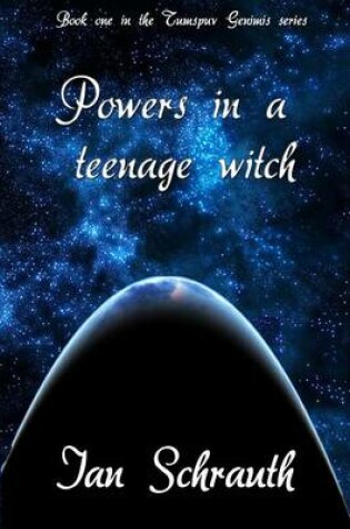 Cover of Powers in a Teenage Witch