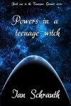 Book cover for Powers in a Teenage Witch