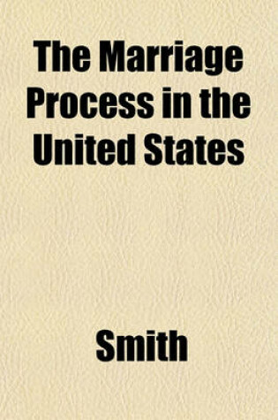 Cover of The Marriage Process in the United States