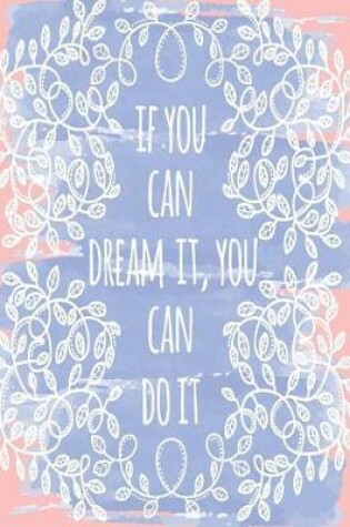 Cover of If you can dream it, you can do it