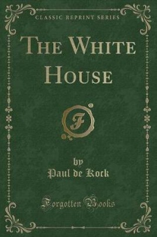 Cover of The White House (Classic Reprint)