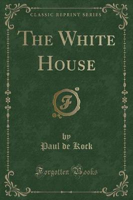 Book cover for The White House (Classic Reprint)