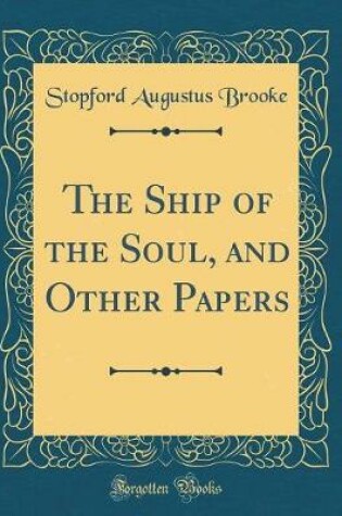 Cover of The Ship of the Soul, and Other Papers (Classic Reprint)