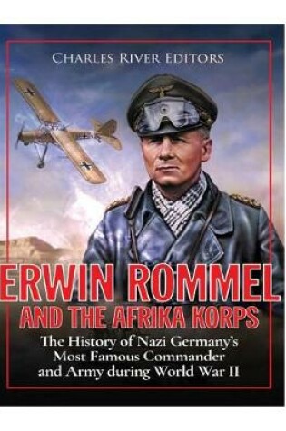 Cover of Erwin Rommel and the Afrika Korps