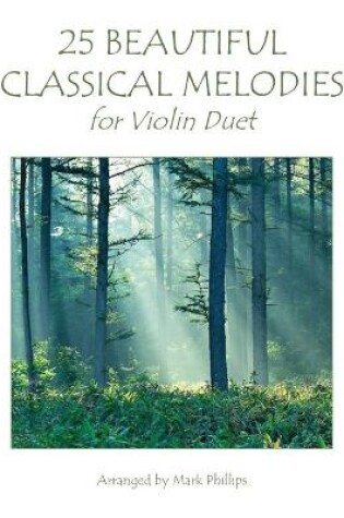 Cover of 25 Beautiful Classical Melodies for Violin Duet