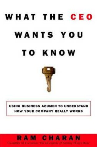 Cover of What the CEO Wants You to Know