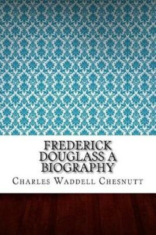 Cover of Frederick Douglass a Biography